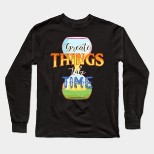Embrace the Journey Great Things Take Time, Cool Quotes Long Sleeve T-Shirt